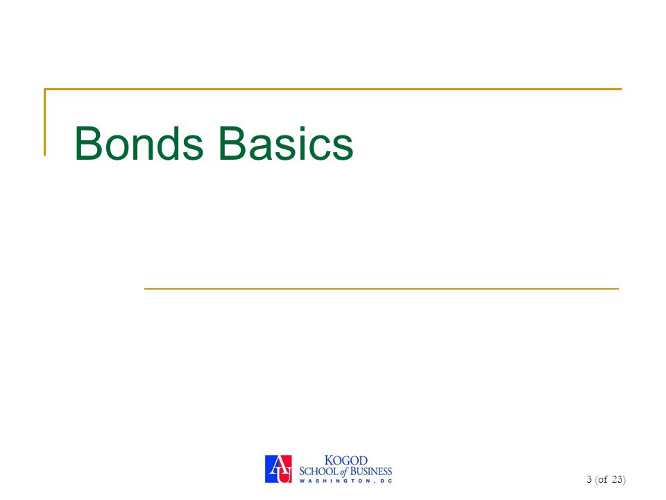 3 (of 23) Bonds Basics