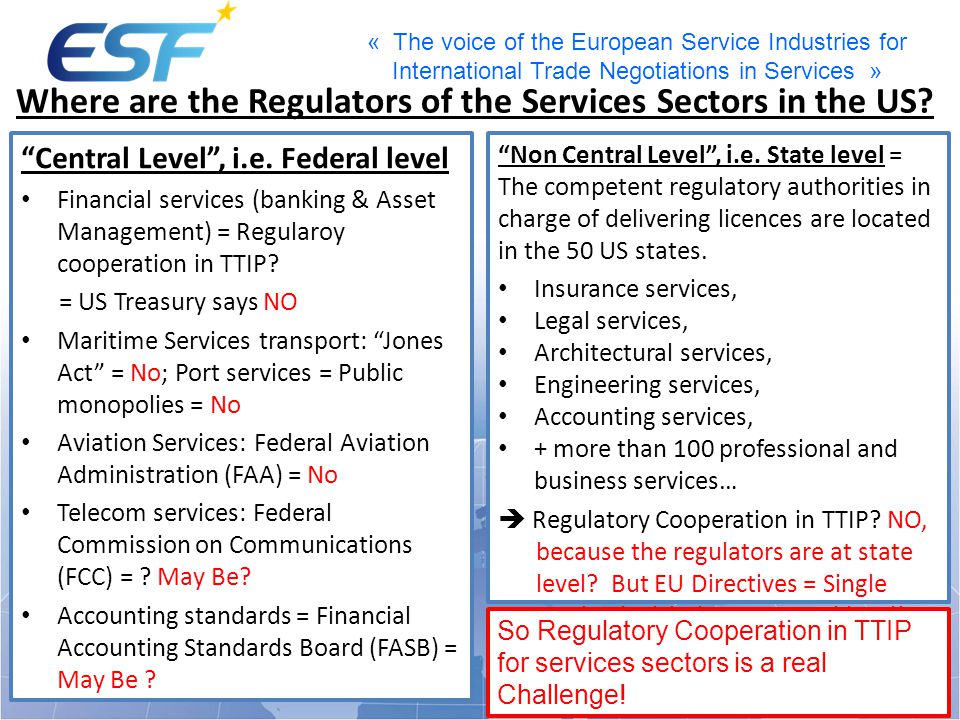 « The voice of the European Service Industries for International Trade Negotiations in Services » Where are the Regulators of the Services Sectors in the US.