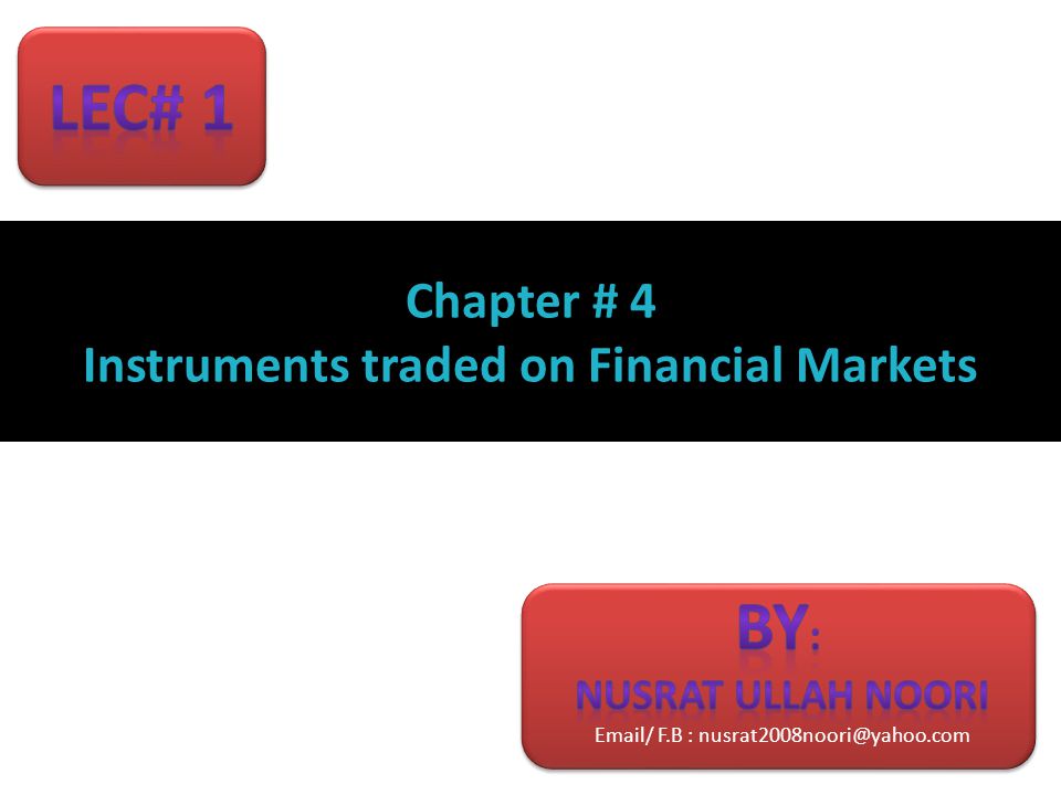 Chapter # 4 Instruments traded on Financial Markets