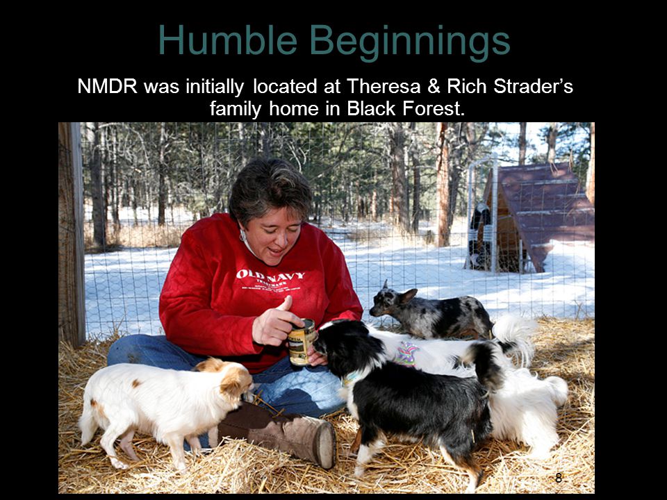 Humble Beginnings NMDR was initially located at Theresa & Rich Strader’s family home in Black Forest.