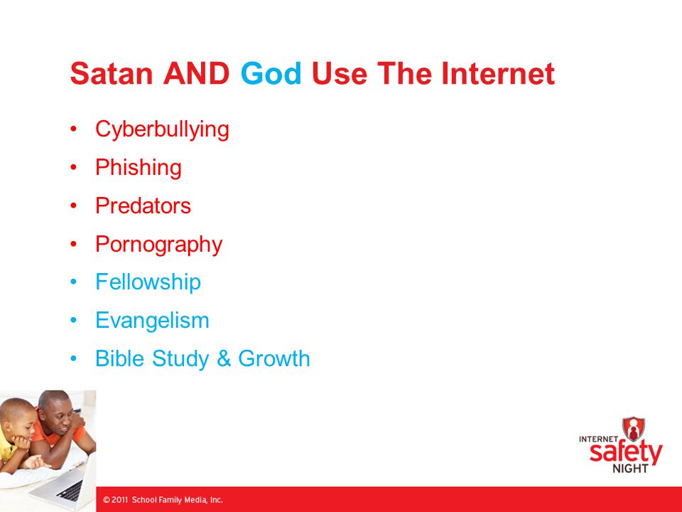 Satan AND God Use The Internet Cyberbullying Phishing Predators Pornography Fellowship Evangelism Bible Study & Growth