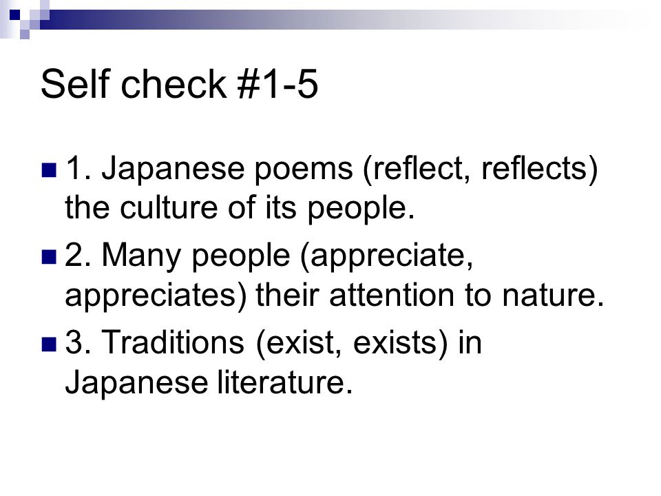 Self check # Japanese poems (reflect, reflects) the culture of its people.