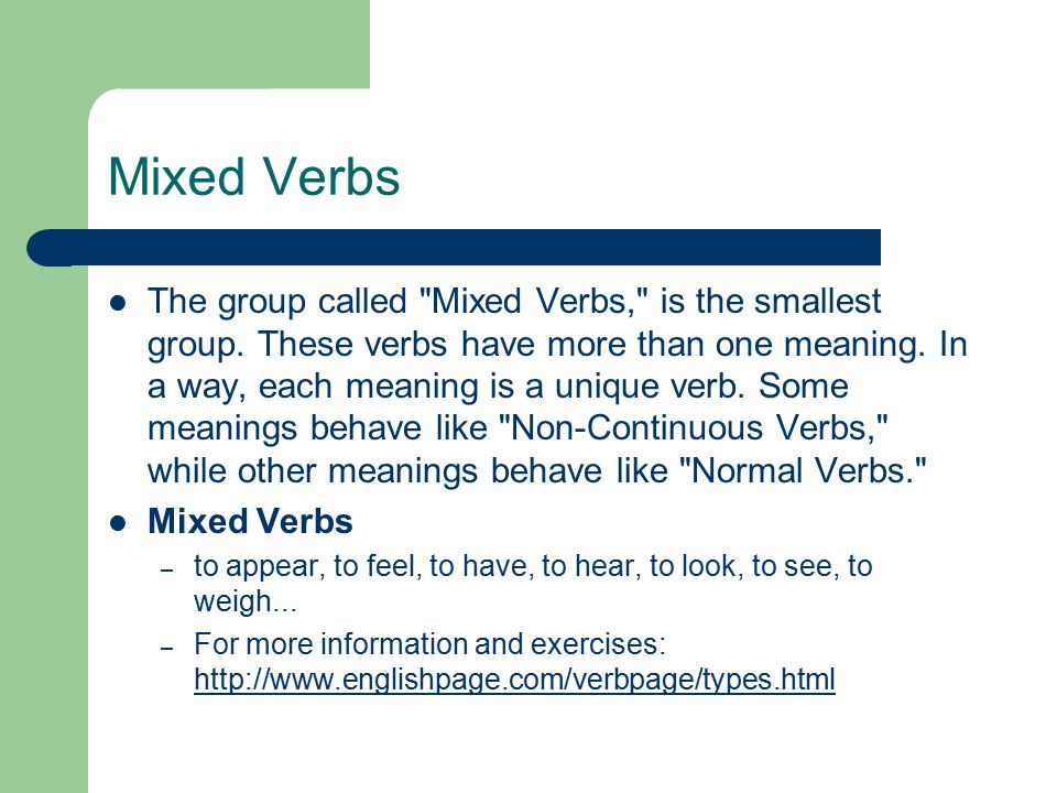 Mixed Verbs The group called Mixed Verbs, is the smallest group.