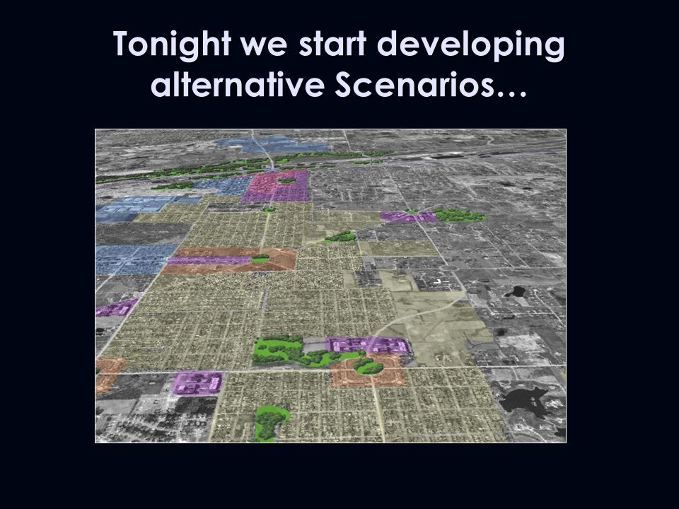 Tonight we start developing alternative Scenarios…