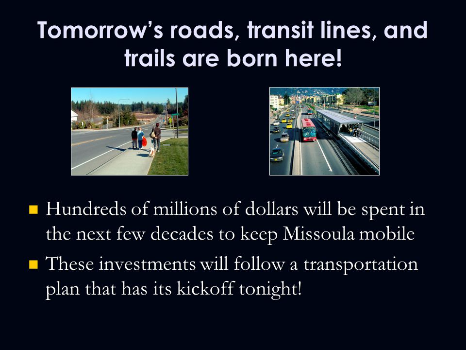 Tomorrow’s roads, transit lines, and trails are born here.