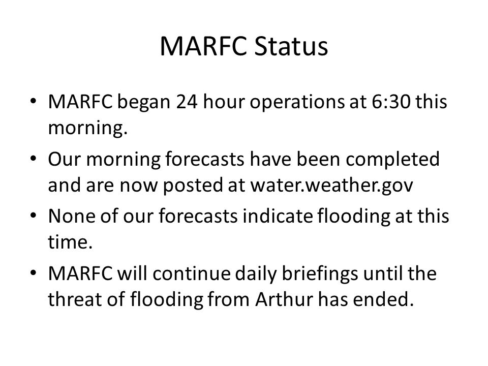 MARFC Status MARFC began 24 hour operations at 6:30 this morning.