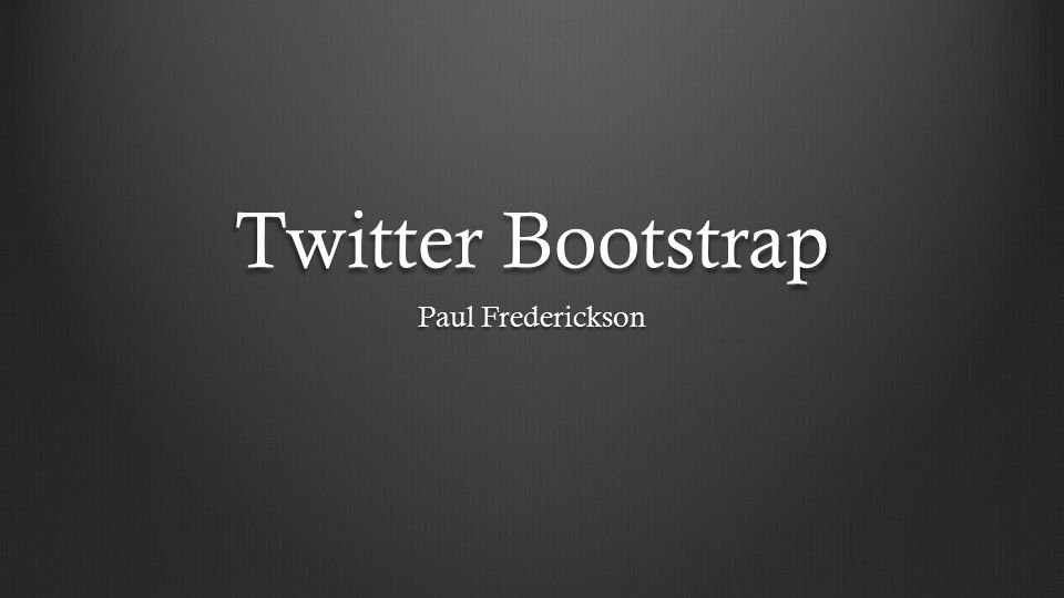 Twitter Bootstrap Paul Frederickson