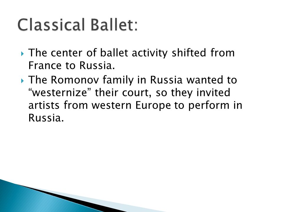  The center of ballet activity shifted from France to Russia.