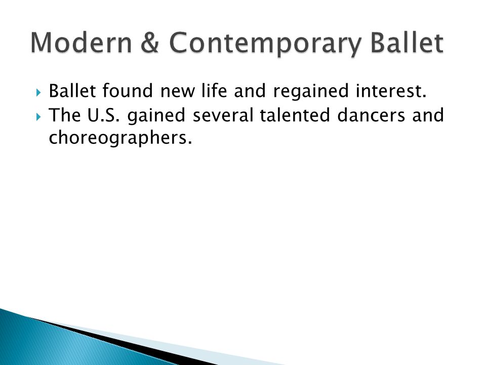  Ballet found new life and regained interest.  The U.S.