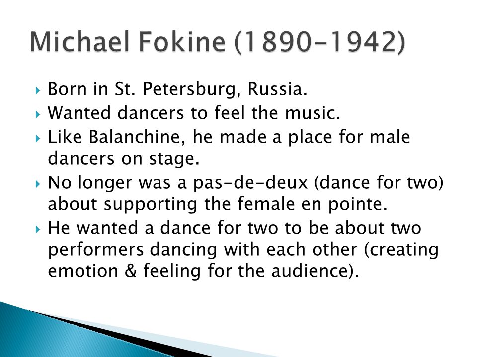  Born in St. Petersburg, Russia.  Wanted dancers to feel the music.