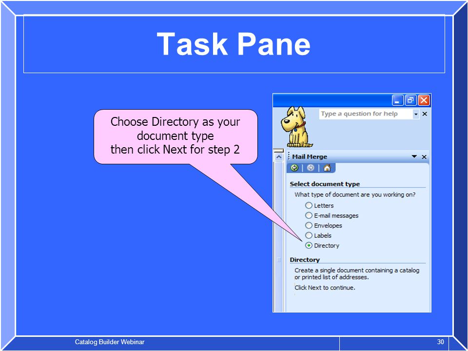 Catalog Builder Webinar 30 Task Pane Choose Directory as your document type then click Next for step 2