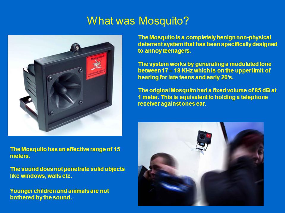 Compound Security Systems Ltd. Present…. What was Mosquito? The Mosquito is  a completely benign non-physical deterrent system that has been  specifically. - ppt download