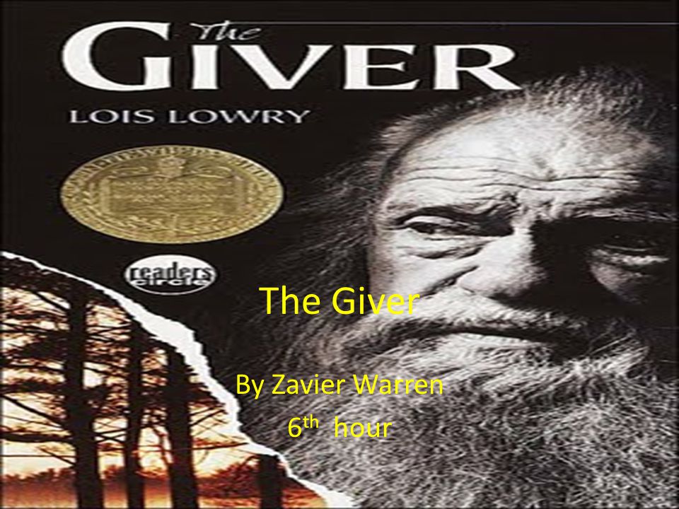 The Giver By Zavier Warren 6 th hour