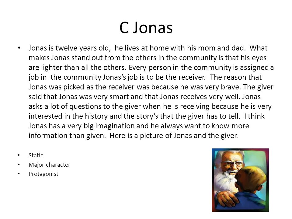 C Jonas Jonas is twelve years old, he lives at home with his mom and dad.