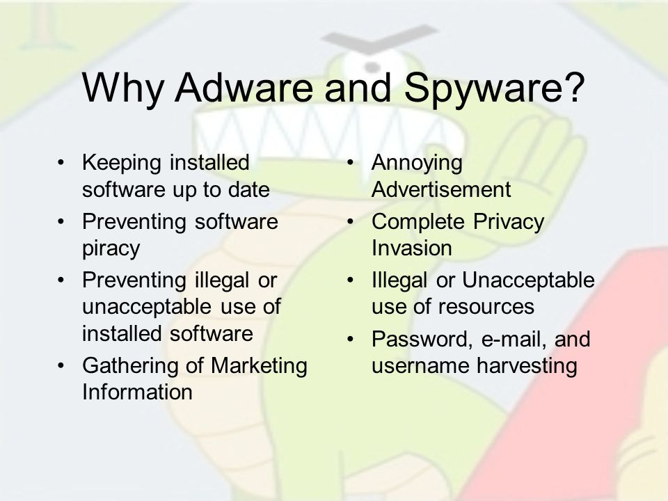 Why Adware and Spyware.
