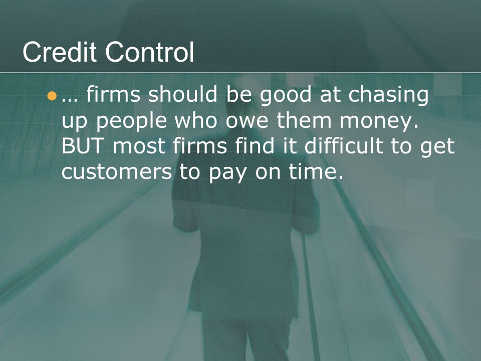 Credit Control … firms should be good at chasing up people who owe them money.