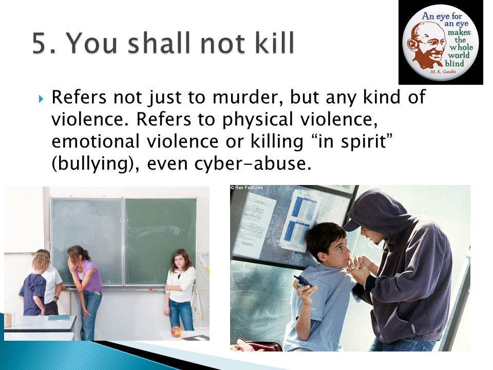  Refers not just to murder, but any kind of violence.