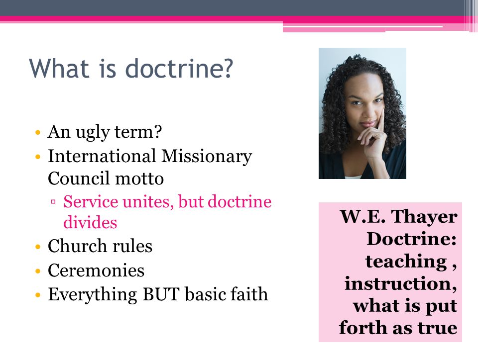 What is doctrine. An ugly term.