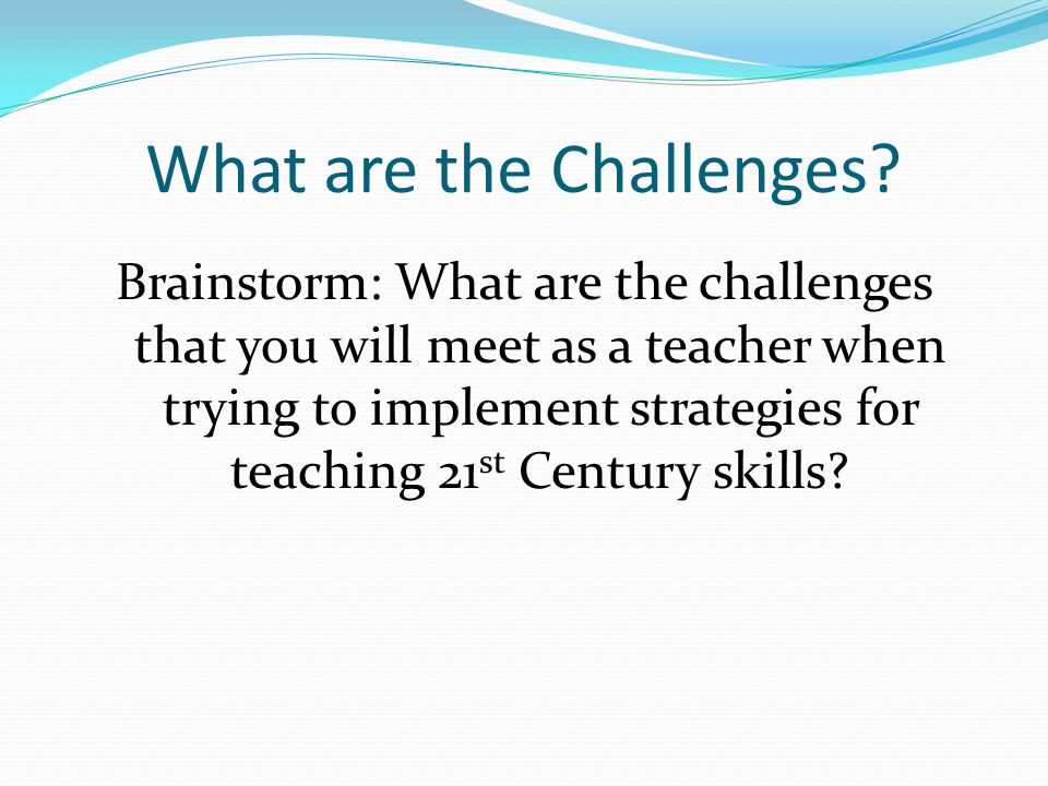 What are the Challenges.