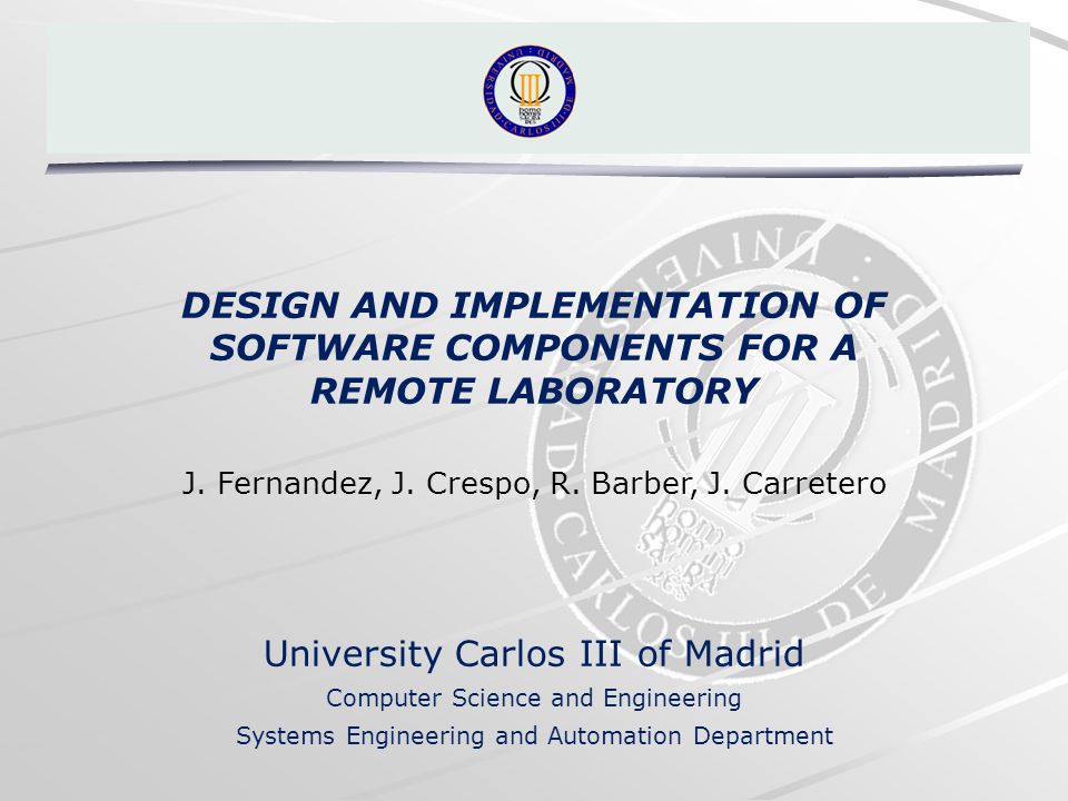 DESIGN AND IMPLEMENTATION OF SOFTWARE COMPONENTS FOR A REMOTE LABORATORY J.