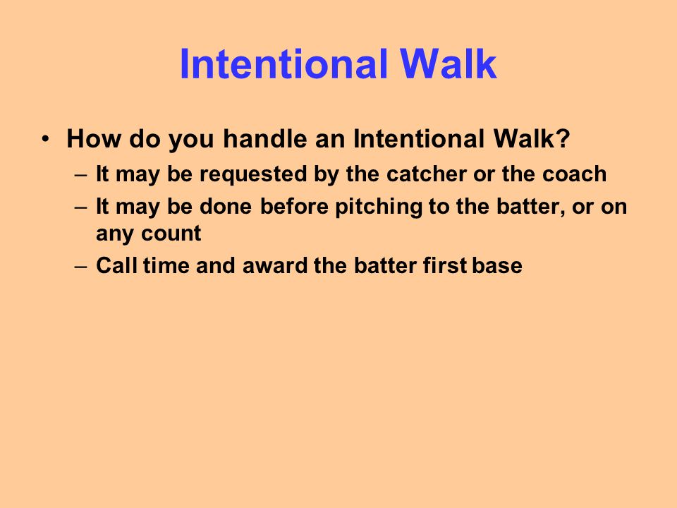 Intentional Walk How do you handle an Intentional Walk.