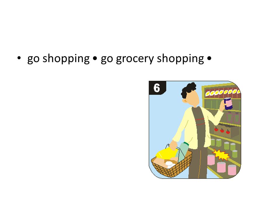 go shopping go grocery shopping