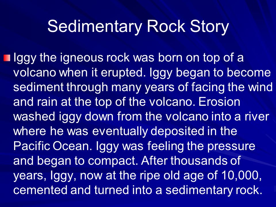 Welcome to Science 11/4 Get your Rock Outline/Chart out and answer  questions 5-8. Today's Schedule 1. Finish Rock Chart: Sedimentary Rocks 2.  Sedimentary. - ppt download