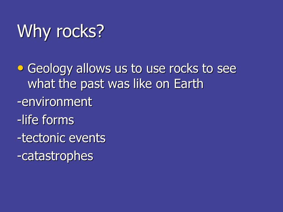 Why rocks.