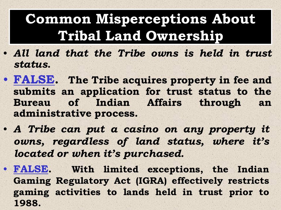 All land that the Tribe owns is held in trust status.