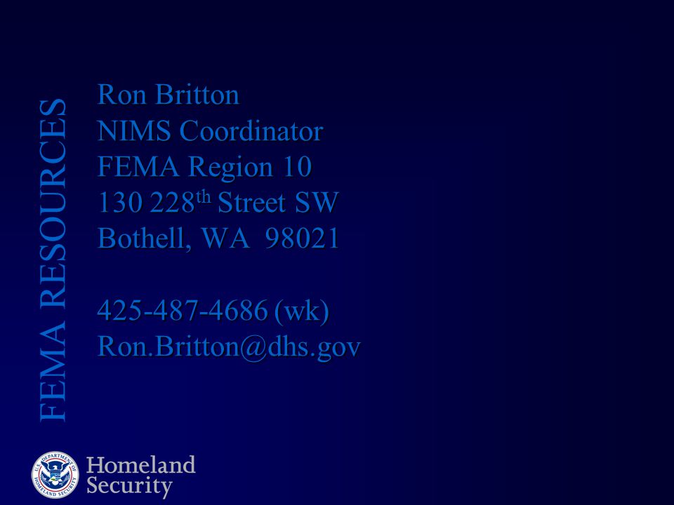 Ron Britton NIMS Coordinator FEMA Region th Street SW Bothell, WA (wk)