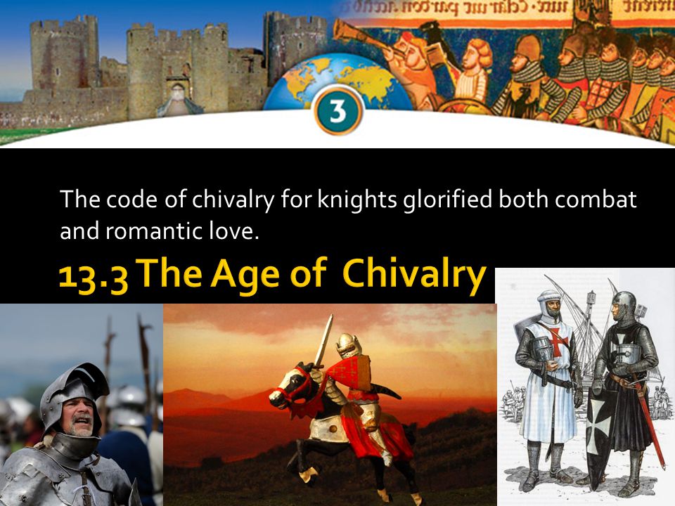 The code of chivalry for knights glorified both combat and romantic love.