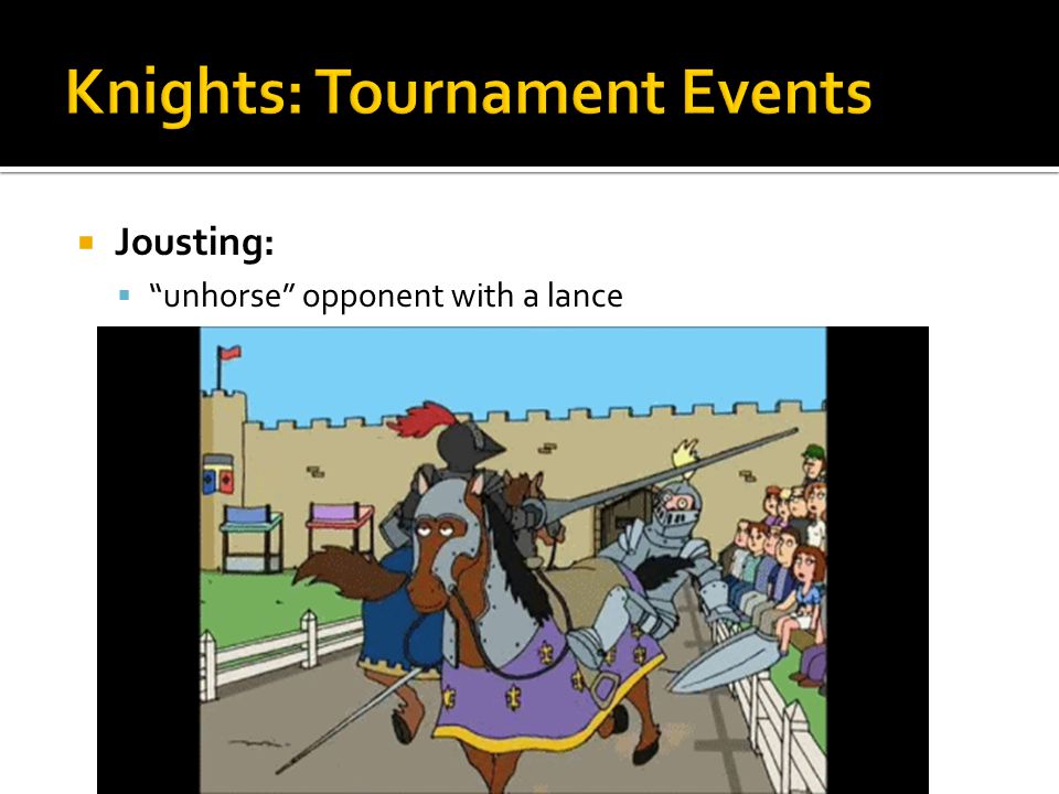  unhorse opponent with a lance