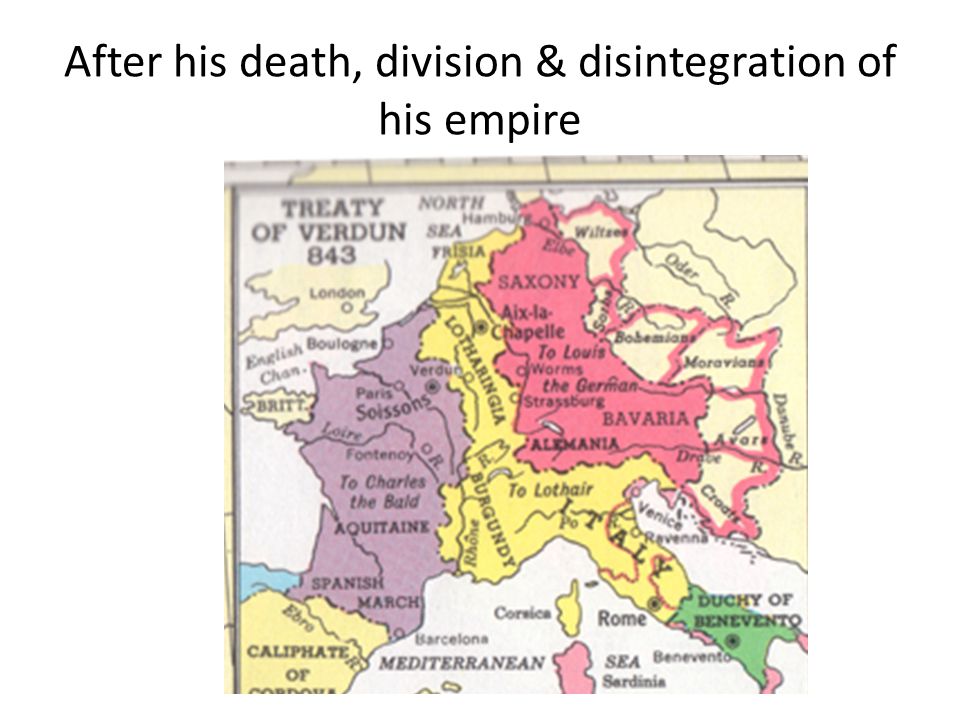 After his death, division & disintegration of his empire
