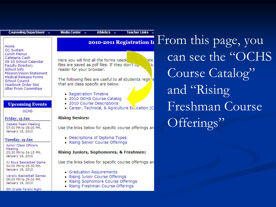 From this page, you can see the OCHS Course Catalog and Rising Freshman Course Offerings