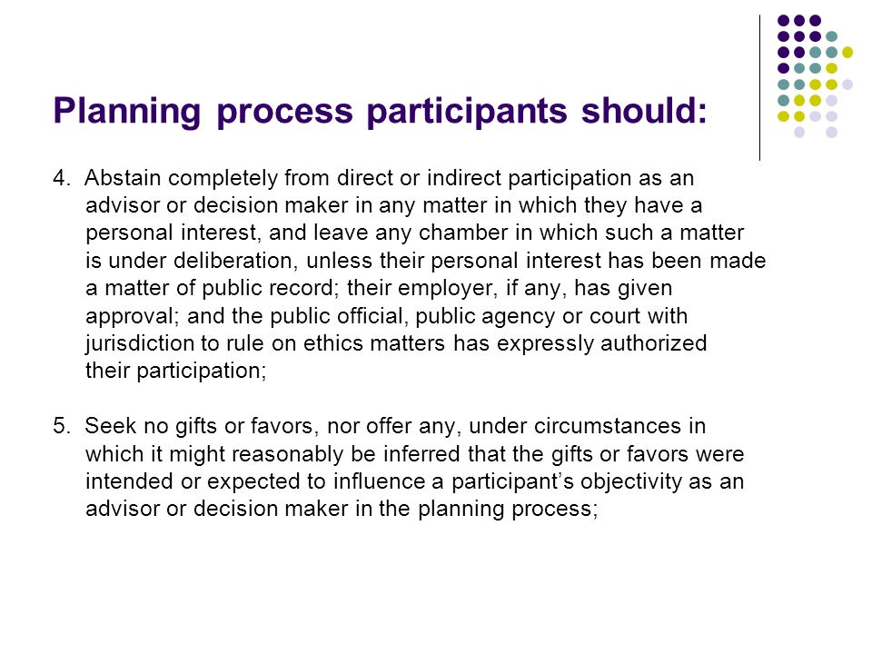 Planning process participants should: 4.