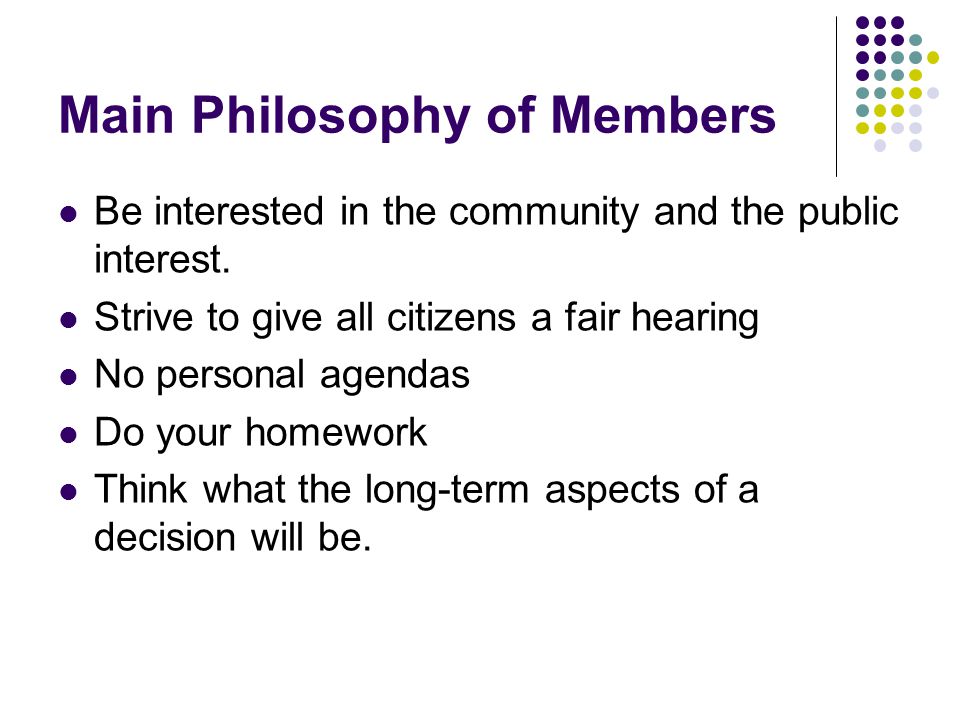 Main Philosophy of Members Be interested in the community and the public interest.
