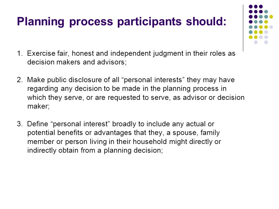 Planning process participants should: 1.