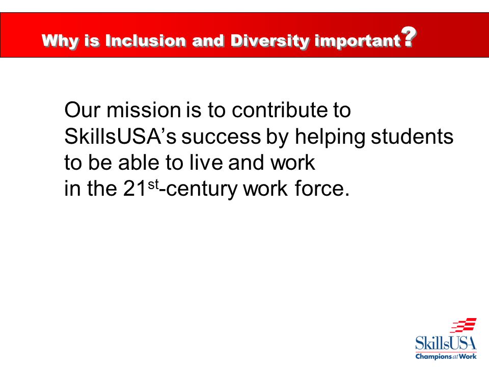 Why is Inclusion and Diversity important .