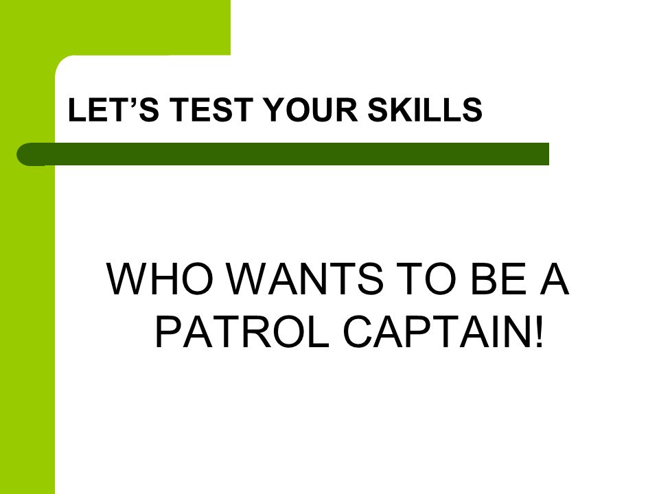C.A.A. PATROL CAPTAIN TRAINING Lesson is designed to train students to