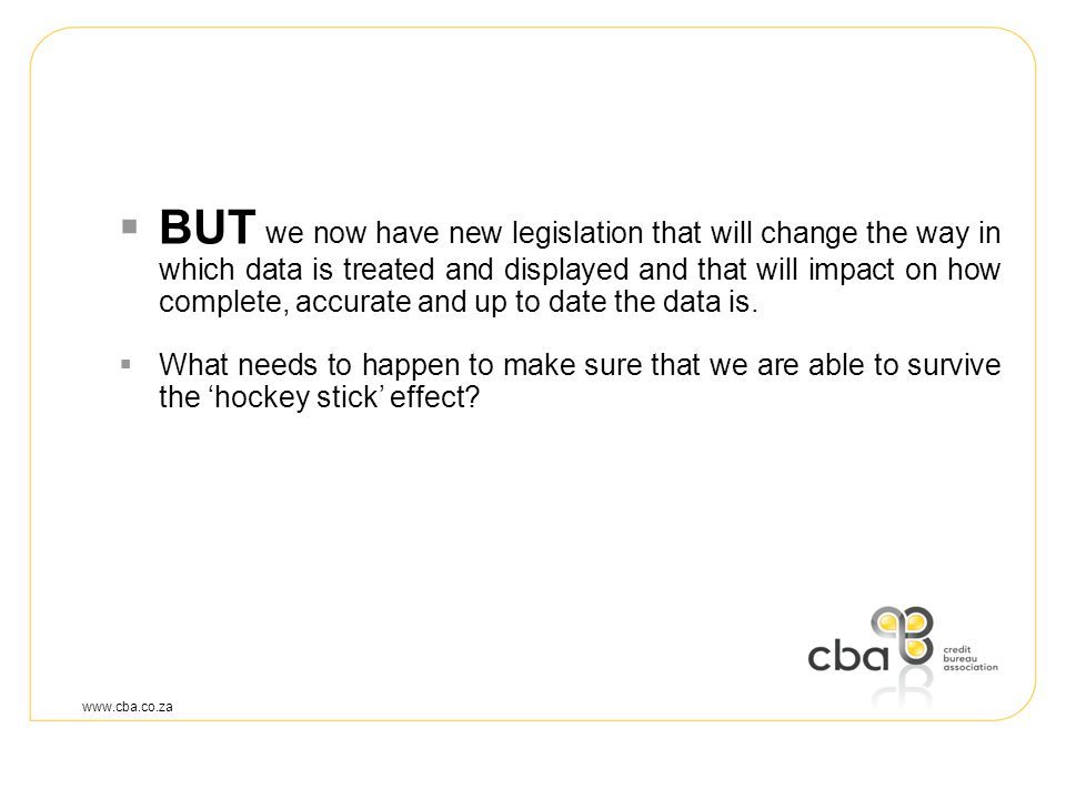  BUT we now have new legislation that will change the way in which data is treated and displayed and that will impact on how complete, accurate and up to date the data is.