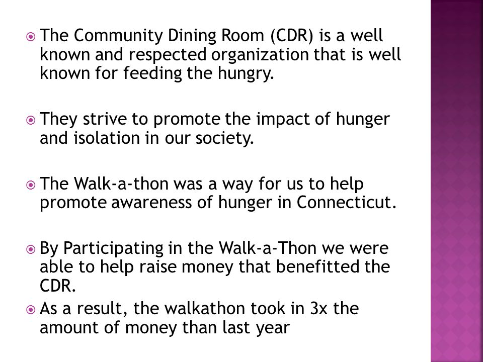  The Community Dining Room (CDR) is a well known and respected organization that is well known for feeding the hungry.