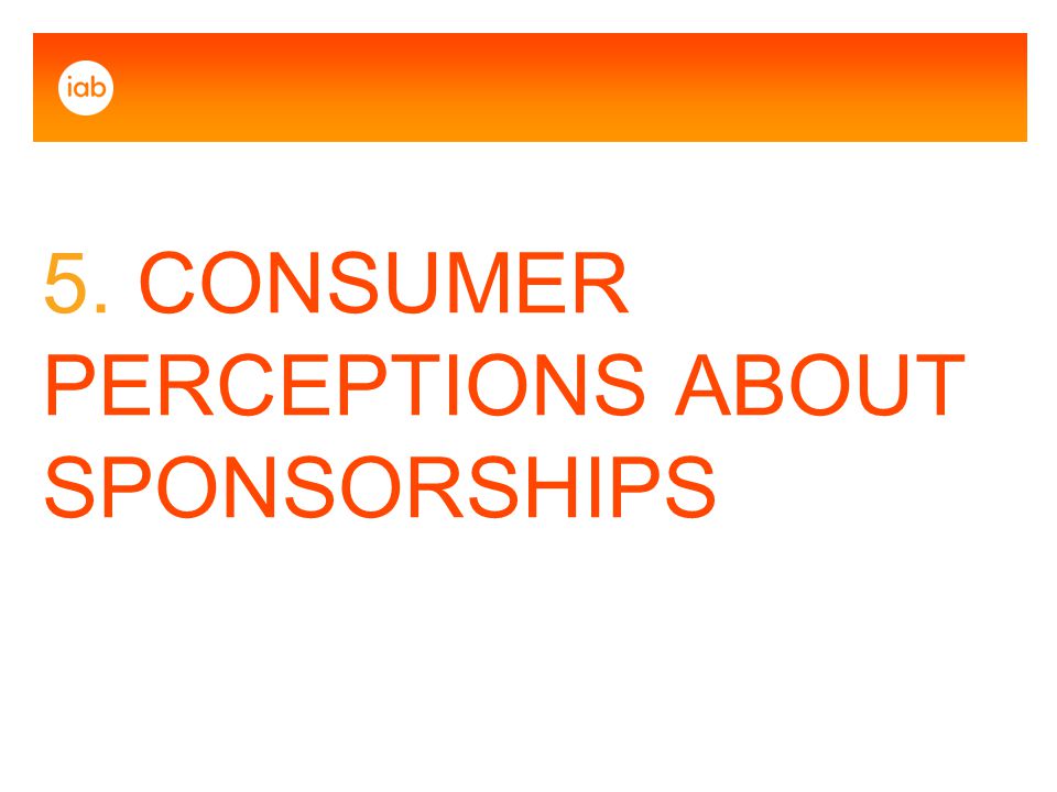 5. CONSUMER PERCEPTIONS ABOUT SPONSORSHIPS