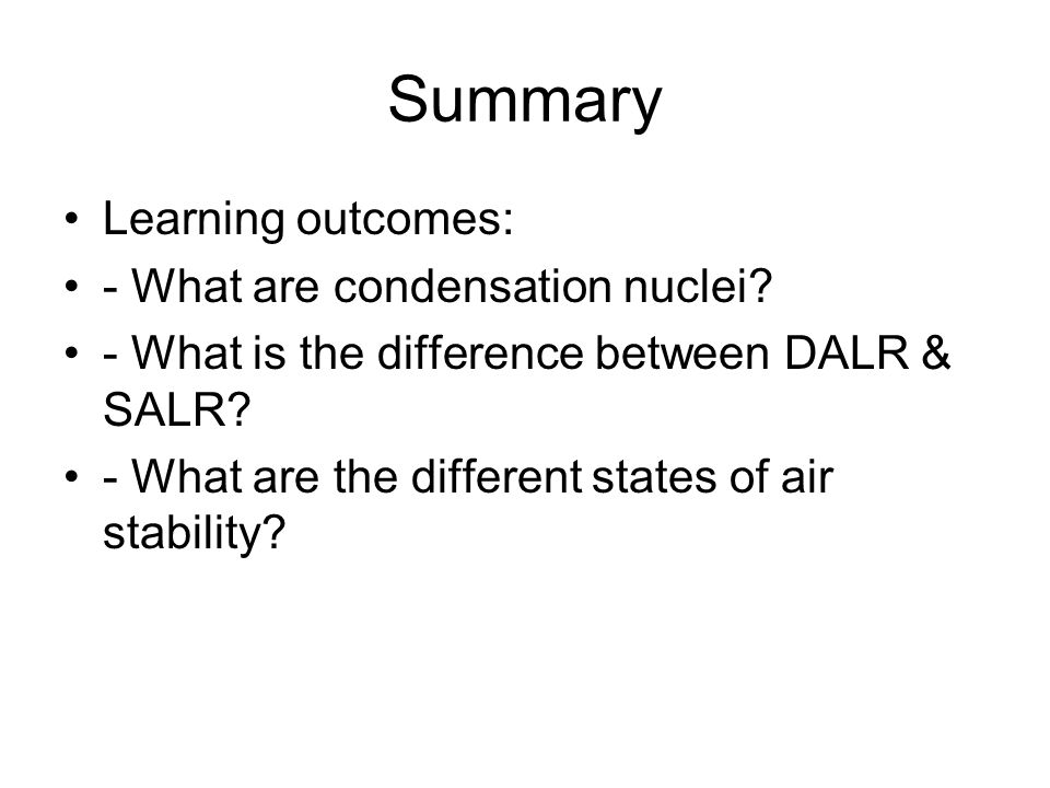 Summary Learning outcomes: - What are condensation nuclei.