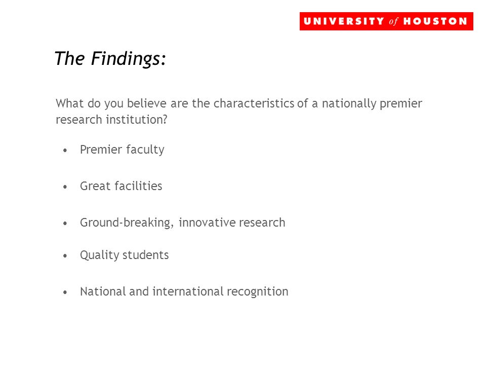 The Findings: What do you believe are the characteristics of a nationally premier research institution.