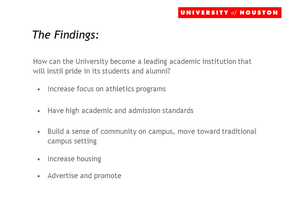 The Findings: How can the University become a leading academic institution that will instil pride in its students and alumni.