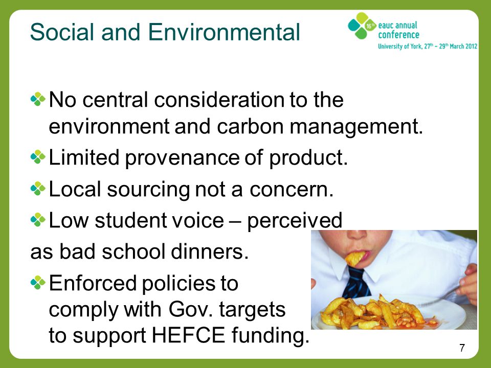 7 Social and Environmental No central consideration to the environment and carbon management.