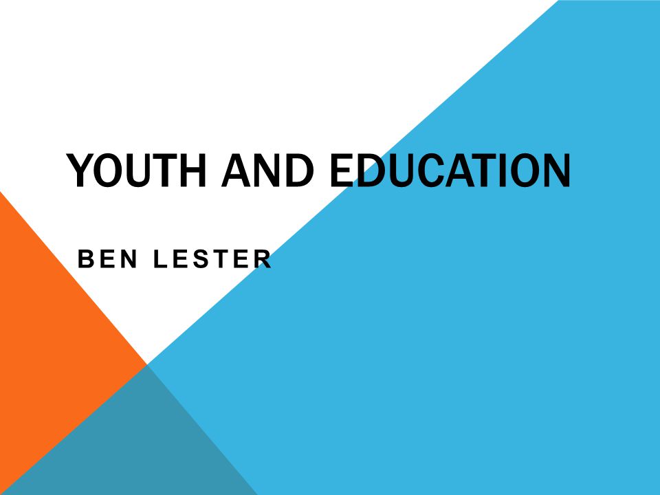 YOUTH AND EDUCATION BEN LESTER
