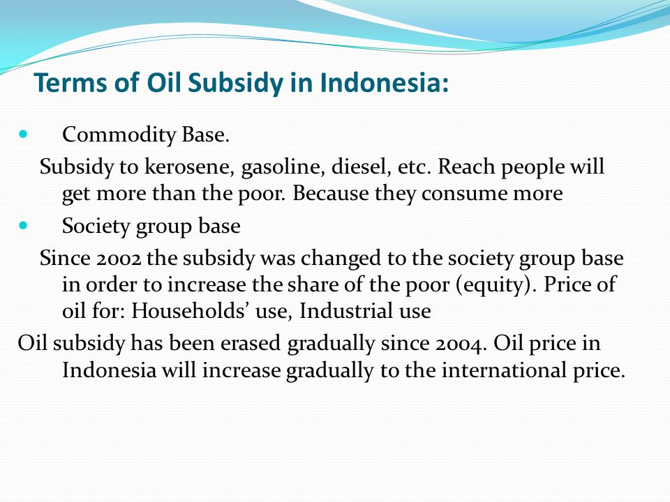 Terms of Oil Subsidy in Indonesia: Commodity Base.