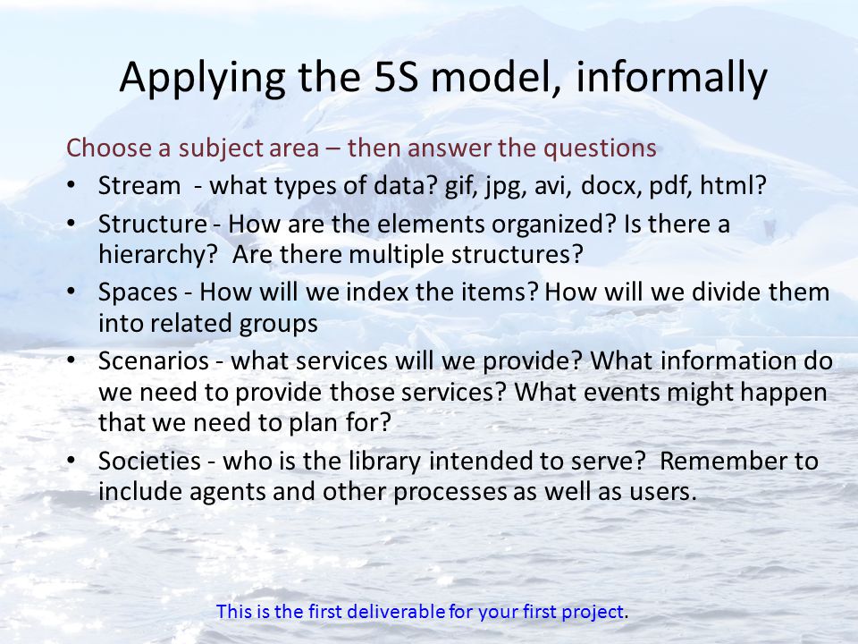 Applying the 5S model, informally Choose a subject area – then answer the questions Stream - what types of data.