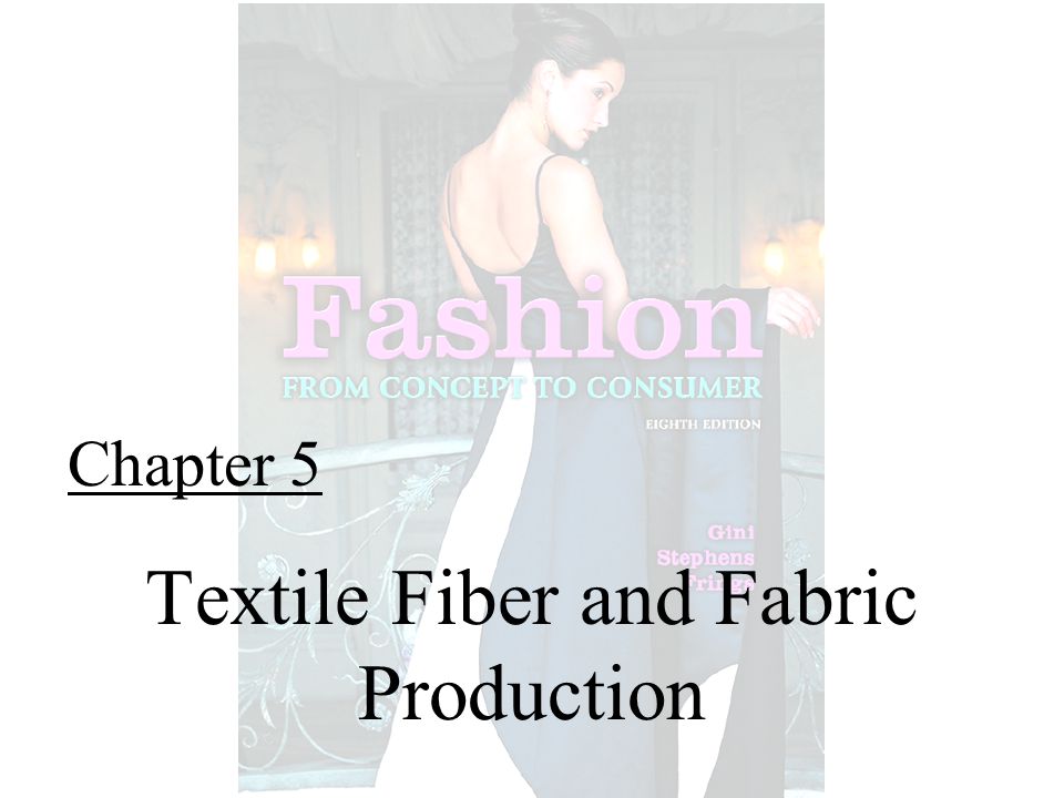 Chapter 5 Textile Fiber and Fabric Production